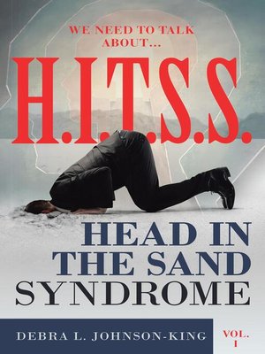 cover image of WE NEED TO TALK ABOUT...H.I.T.S.S. (Head in the Sand Syndrome) Volume 1